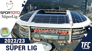 Turkish Süper Lig 202223 Stadiums [upl. by Nigen]