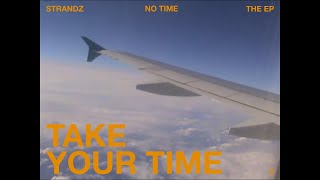 Strandz  Take Your Time Official Audio [upl. by Aitnwahs]