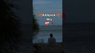 RANJHA SONG  slowed and reverb sadsong songshorts shortsvideo shotsvideo shotsfeed [upl. by Bauer]