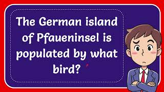 The German island of Pfaueninsel is populated by what bird [upl. by Damiani]