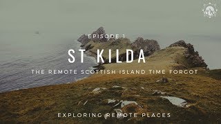 St Kilda Island Scotland  Exploring Remote Places  A Remote Island That Time Forgot [upl. by At11]