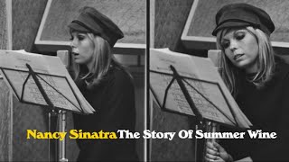 Nancy Sinatra  The Story Of Summer Wine [upl. by Alrad]