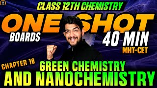 CH16 GREEN CHEMISTRY and NANOCHEMISTRY ONE SHOT CHEMISTRY CLASS 12 HSC MH BOARD  MHT CET 2025 [upl. by Tiedeman914]