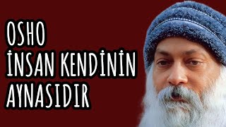 Osho  İnsan Kendinin Aynasıdır  Sesli Kitap Dinle  Seslendiren  Sanem Şahin [upl. by Lee]