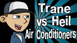 Trane vs Heil Air Conditioners [upl. by Erdnaek]