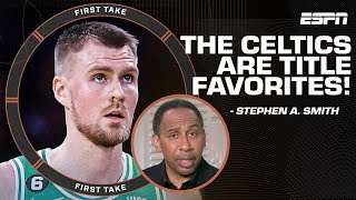 The Celtics are TITLE FAVORITES with Kristaps Porzingis  Stephen A Smith  First Take [upl. by Kaycee]