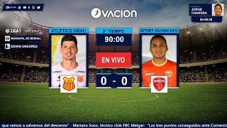 LIGA 1 BETSSON  CLAUSURA F15  Atlético Grau vs Sport Huancayo por RADIO OVACION [upl. by Anomer816]