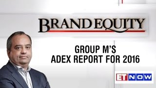 Brand Equity  Group M’s adex report for 2016 [upl. by Ahsyat398]