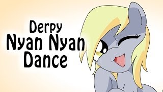 Derpy  Nyan Nyan Dance [upl. by Zerep926]