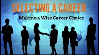 How to Choose a Career  Choosing a Career [upl. by Reta192]