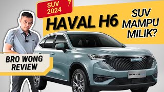 HAVAL H6 BRO WONG REVIEW  SUV HEV MAMPU MILIK [upl. by Ody796]