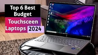 Top 6 Budget Touchscreen Laptops to buy in 2024 [upl. by Norda]