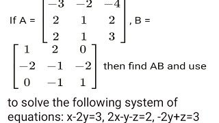 if A324212213 B120 212011 then Find AB and use it to solve [upl. by Elockcin272]