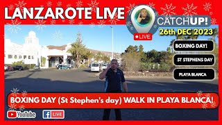 🔴Boxing Day in Lanzarote  🔴LIVE Catchup walk from Tiamafaya Palace to Rubicon [upl. by Irrep725]