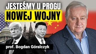 Jesteśmy u progu nowej wojny Nadchodzi nowy porządek świata  prof Bogdan Góralczyk [upl. by Caruso]