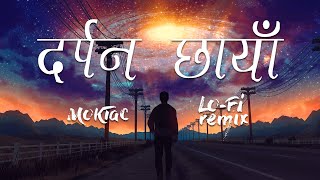 Moktac  Darpan Chaya  LoFi remix  with lyrics  New Nepali Song [upl. by Aserehs]