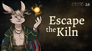 Escape The Kiln  Episode 26  Vigil DampD Campaign [upl. by Doris]