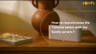 How to Resynchronize the TaHoma switch With the Somfy Servers [upl. by Ariana736]