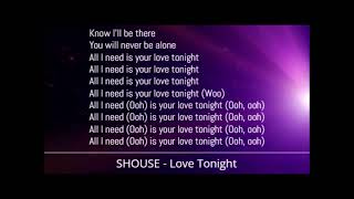 SHOUSE  Love Tonight Lyrics [upl. by Tolman505]