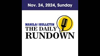 Sunday November 24 2024  Top Philippine News  The Manila Bulletin Daily Rundown [upl. by Mayhs]