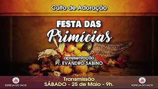 FESTA DAS PRIMÍCIAS  Apresentação Pr EVANDRO SABINO [upl. by Knitter]