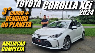 Avaliação TOYOTA COROLLA XEi 2024  3°carro mais vendido do mundo O que mudou [upl. by Melli671]