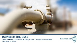 ISONIC 3510T 3510 Detection and Evaluation of Flange Face  Flange ID CorrosionOverview for China [upl. by Aerdnat]