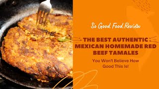 Tamales Recipe Review  How to Make THE BEST AUTHENTIC MEXICAN HOMEMADE RED BEEF TAMALES [upl. by Mariquilla860]