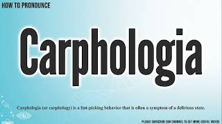 Carphologia Pronunciation  How to Pronounce say Carphologia CORRECTLY  Meaning Definition [upl. by Oliric]