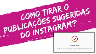 Como tirar o Publicações Sugeridas do Instagram [upl. by Suu]