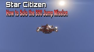 Star Citizen  How to Solo the 890 Jump Mission [upl. by Emiline]