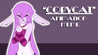 Copycat  Animation Meme [upl. by Namlaz]