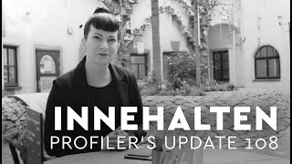 Innehalten  Profilers Update 108 [upl. by Aizahs]