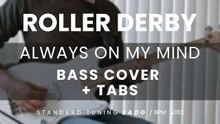 Roller Derby  Always on My Mind BASS COVER  TABS [upl. by Analise618]