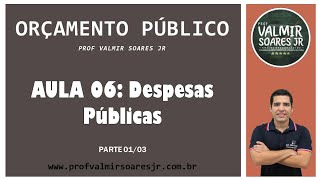 ORÇAMENTO PÚBLICO PARA CONCURSOS  AULA 06  PARTE 0103  DESPESAS PÚBLICAS [upl. by Reiche]