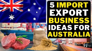 🇦🇺 5 Successful Import Export Business Ideas For Australia  Best Import Export Business Australia [upl. by Orihakat943]