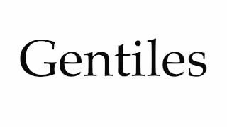 How to Pronounce Gentiles [upl. by Brigette]