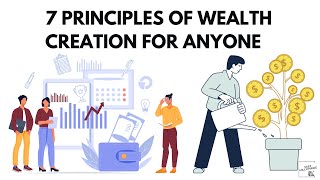 7 Principles Of Wealth Creation For Anyone Even If You’re Starting From Zero [upl. by Brander]