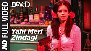 Yahi Meri Zindagi Full Video  Dev D  Abhay Deol Kalki Koechlin  Aditi Singh Sharma Amit Trivedi [upl. by Nordek]