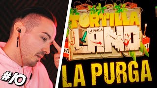 TORTILLALAND 10 ¡COMIENZA LA PURGA [upl. by Pren]