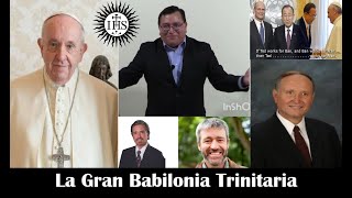 Todos le llaman Trinidad Babilonia Trinitaria Católicos Adventistas y Falsos Historicistas [upl. by Htebyram]