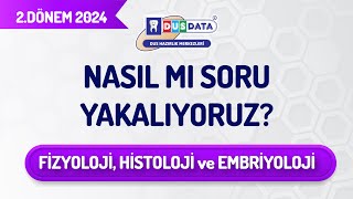 2024 DUS 2 Dönem Nasıl mı Soru Yakalıyoruz  FİZYOLOJİ Histoloji ve Embriyoloji [upl. by Kroy]