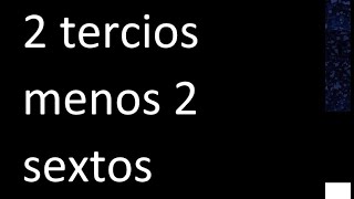 2 tercios menos 2 sextos  resta de fracciones diferente denominador heterogeneas  2326 [upl. by Hilarius]