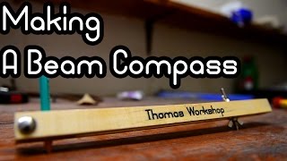 Making A Beam Compass [upl. by Bigg]