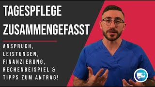 Tagespflege zusammengefasst Anspruch Leistungen Finanzierung Rechenbeispiel amp Tipps zum Antrag [upl. by Adnamaa]