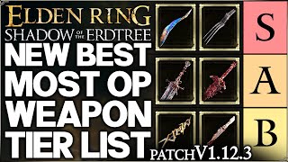 Shadow of the Erdtree  New Best HIGHEST DAMAGE MOST OP Weapon Tier List  Build Guide  Elden Ring [upl. by Allegna]