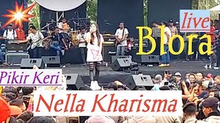 NELLA KHARISMA  Pikir Keri  LAGISTA Live Blora [upl. by Rodie]