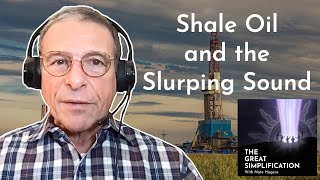 Arthur Berman quotShale Oil and the Slurping Soundquot  The Great Simplification 101 [upl. by Nedroj]