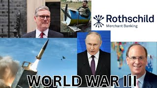 Escalation Toward WWIII Part 2 Ukraine Rothschild Co Blackrock Starmer Nuclear War [upl. by Naujad]