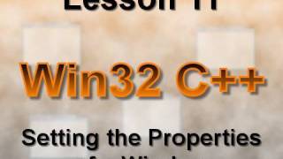 C Win32 Lesson 11 Setting the Properties of a Window [upl. by Efioa]